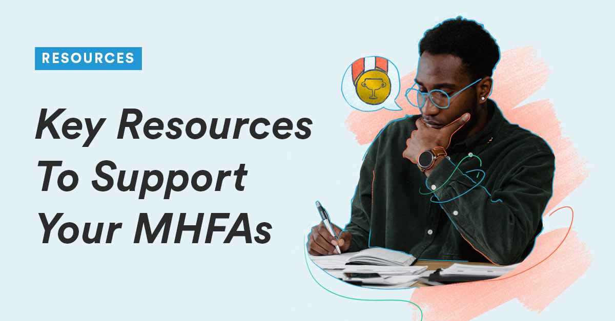 Key Resources To Support Your Mhfas Everymind At Work